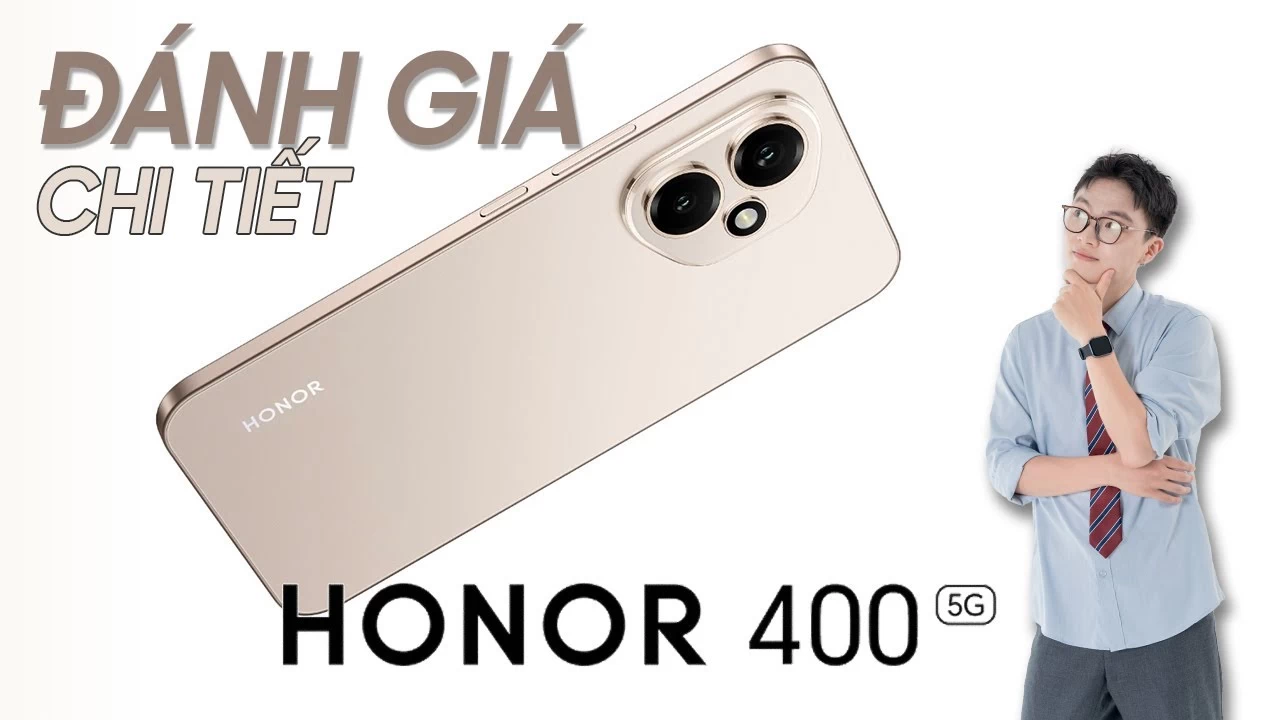 Đánh giá chi tiết HONOR 400: Camera là điểm nhấn với những tính năng AI cực ảo