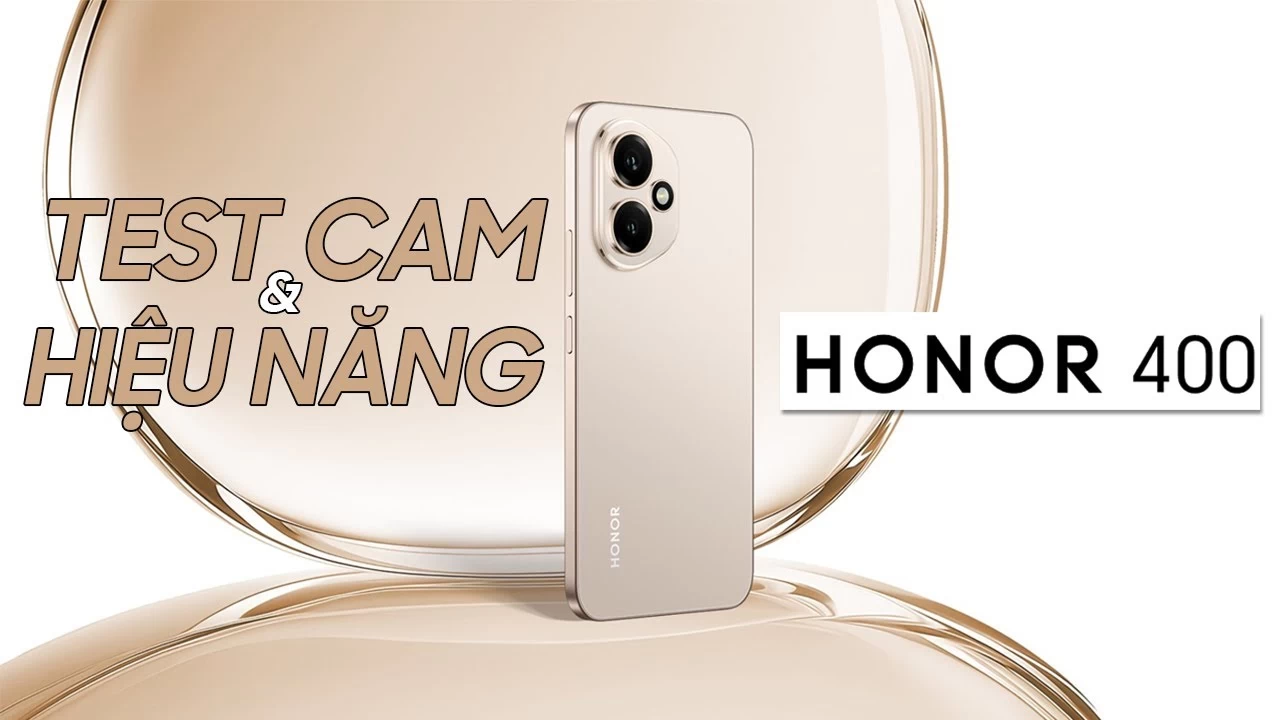 Test camera và hiệu năng HONOR 400: Quay chụp TUYỆT ĐỐI ĐIỆN ẢNH, cấu hình ỔN ĐỊNH